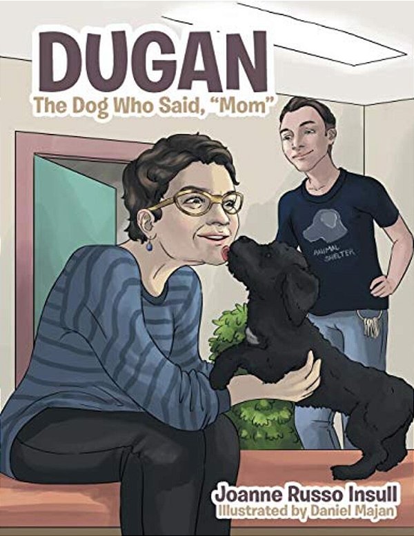 Dugan: The Dog Who Said, "Mom"-..