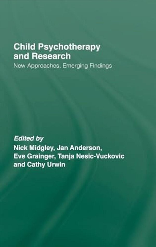 Child Psychotherapy And Research: New Approaches, Emerging Findings-..