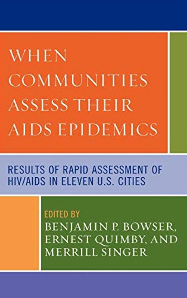 When Communities Assess Their Aids Epidemics: Results Of Rapid Assessment Of Hiv/Aids In Eleven U. S. Cities-..