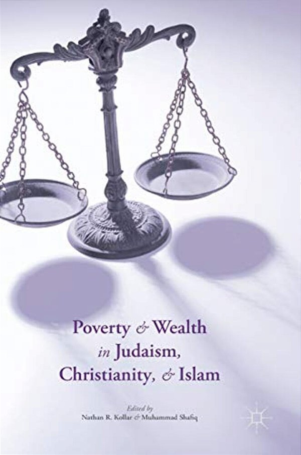Poverty And Wealth In Judaism, Christianity, And Islam-..