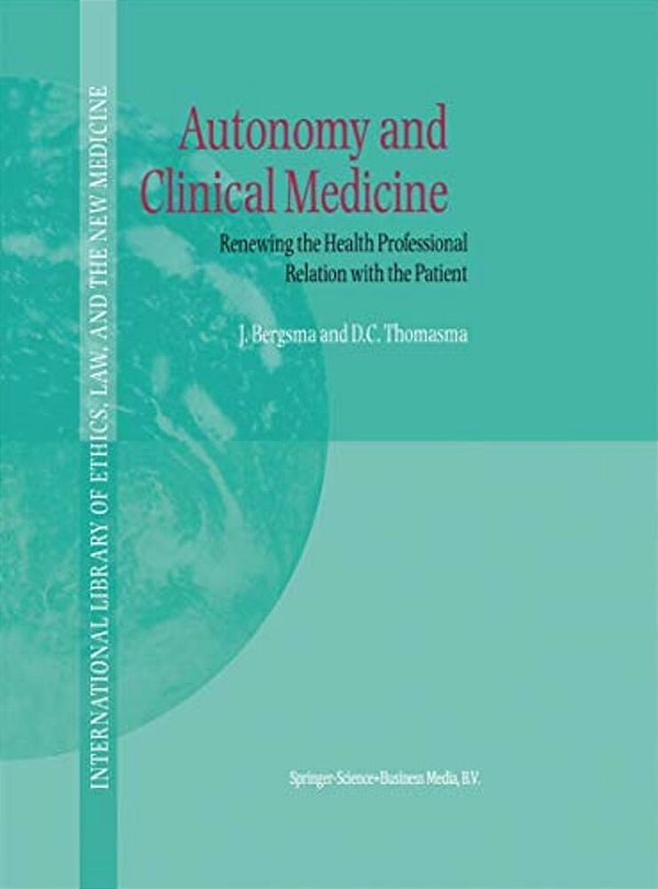 Autonomy And Clinical Medicine: Renewing The Health Professional Relation With The Patient-..