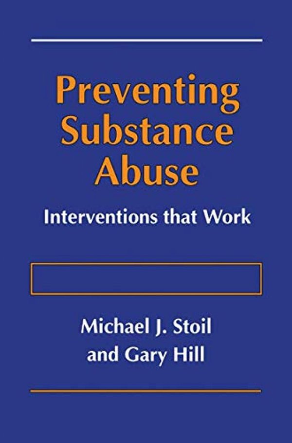 Preventing Substance Abuse: Interventions That Work-..
