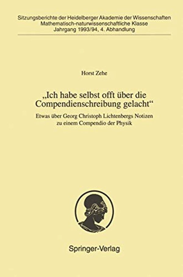 "Ich Habe Selbst Offt Über Die Compendienschreibung Gelacht": Etwas Über Georg Christoph Lichtenbergs Notizen Zu Einem Compendio Der Physik-..