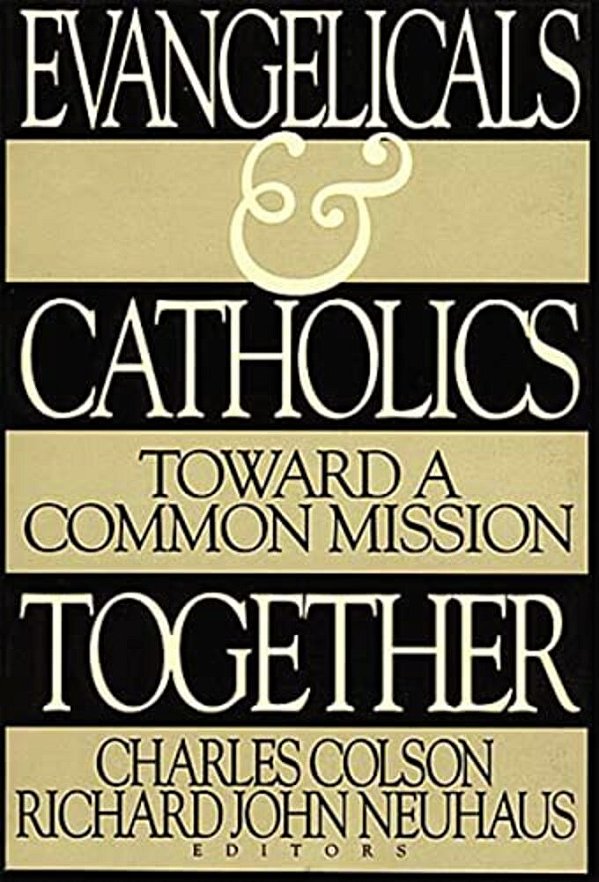 Evangelicals And Catholics Together: Toward A Common Mission-..
