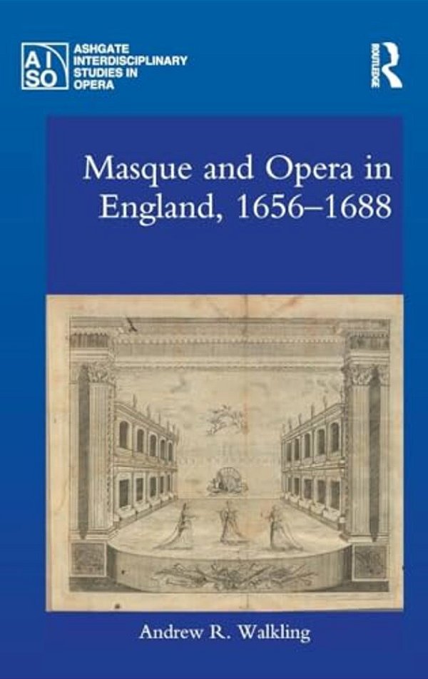 Masque And Opera In England, 1656-1688-..