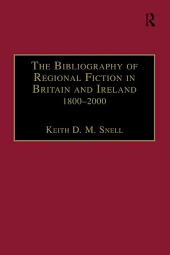 Bibliography Of Regional Fiction In Britain And Ireland, 1800-2000-..