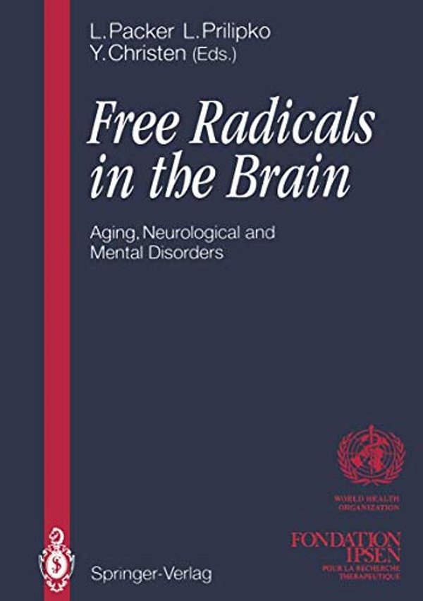 Free Radicals In The Brain: Aging, Neurological And Mental Disorders-..