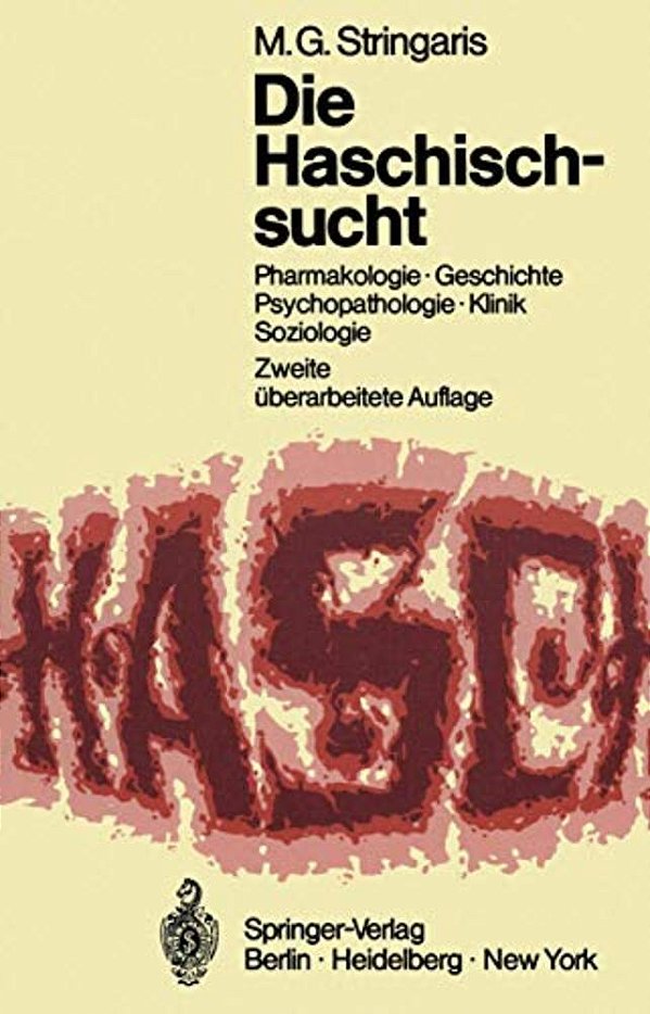 Die Haschischsucht: Pharmakologie - Geschichte Psychopathologie - Klinik - Soziologie-..