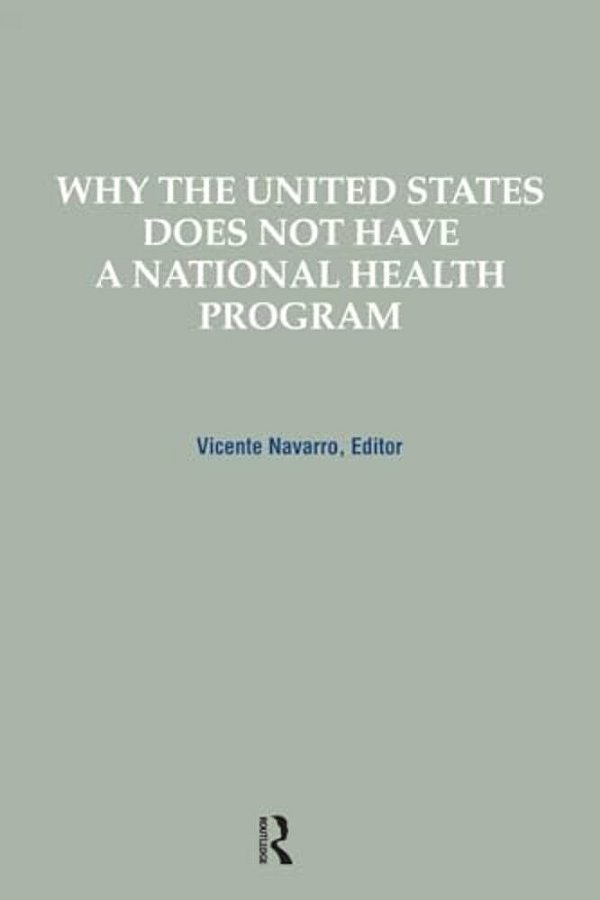 Why The United States Does Not Have A National Health Program-..