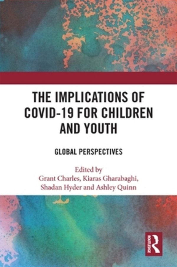 The Implications Of Covid-19 For Children And Youth: Global Perspectives-..