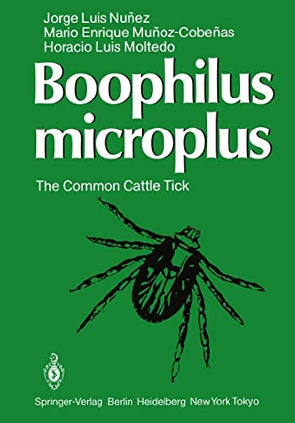 Boophilus Microplus: The Common Cattle Tick-..