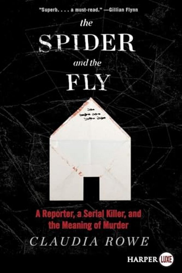 The Spider And The Fly: A Reporter, A Serial Killer, And The Meaning Of Murder-..