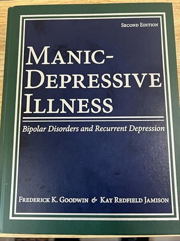 Manic-Depressive Illness: Bipolar Disorders And Recurrent Depression-..