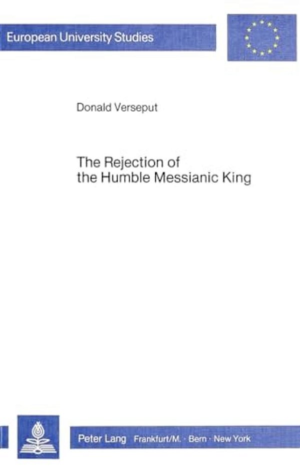 The Rejection Of The Humble Messianic King: A Study Of The Composition Of Matthew 11-12-..