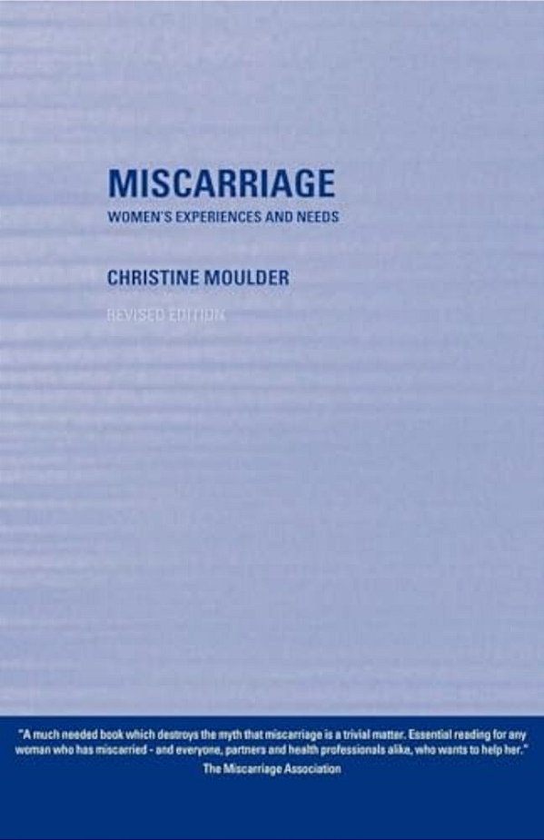 Miscarriage: Women's Experiences And Needs-..