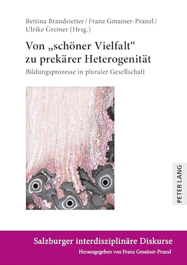Von «Schoener Vielfalt» Zu Prekaerer Heterogenitaet: Bildungsprozesse In Pluraler Gesellschaft-..