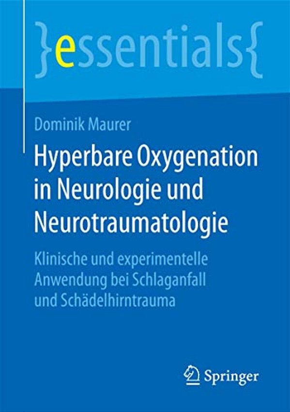 Hyperbare Oxygenation In Neurologie Und Neurotraumatologie: Klinische Und Experimentelle Anwendung Bei Schlaganfall Und Schädelhirntrauma-..
