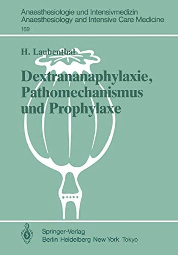 Dextrananaphylaxie, Pathomechanismus Und Prophylaxe: Ergebnisse Einer Multizentrischen, Klinischen Studie-..