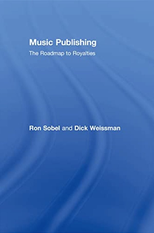 Music Publishing: The Roadmap To Royalties-..