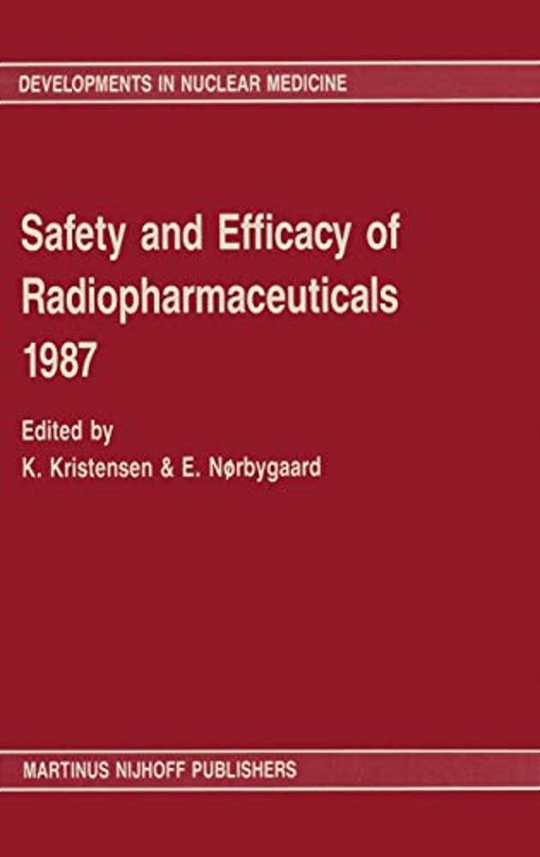 Safety And Efficacy Of Radiopharmaceuticals 1987-..