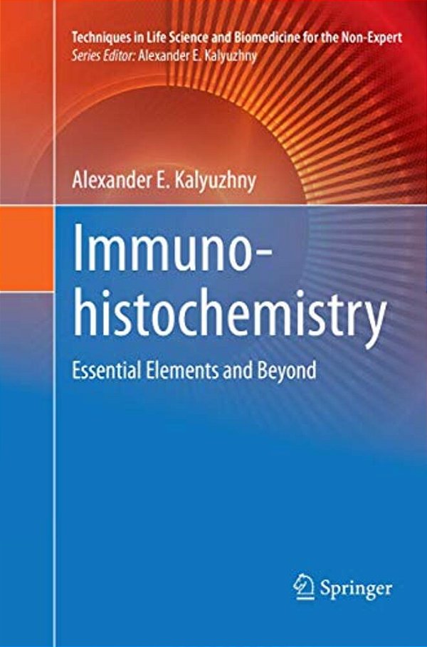 Immunohistochemistry: Essential Elements And Beyond-..