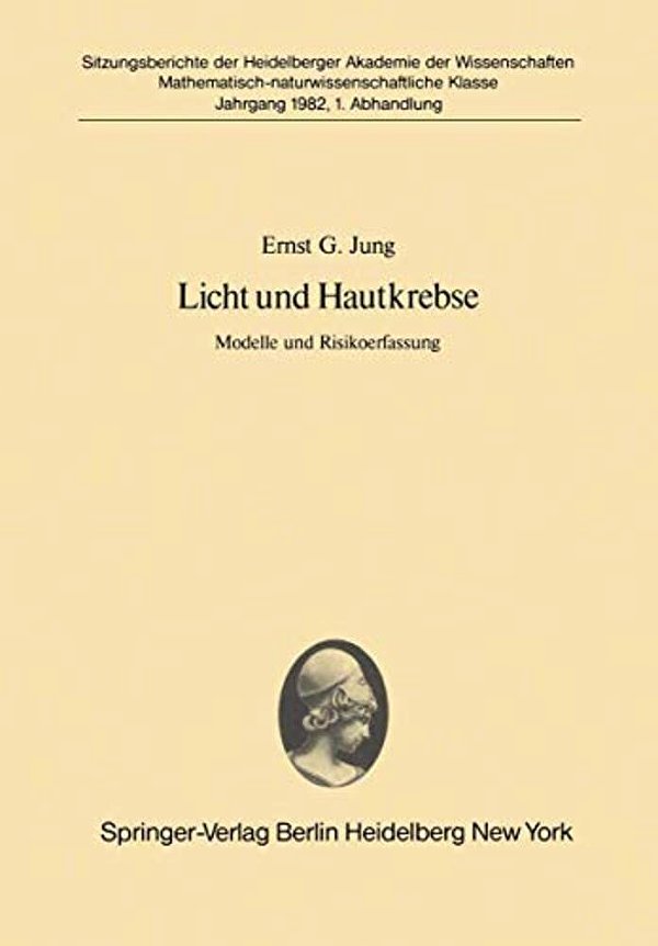 Licht Und Hautkrebse: Modelle Und Risikoerfassung Vorgetragen In Der Sitzung Vom 27. Juni 1981-..