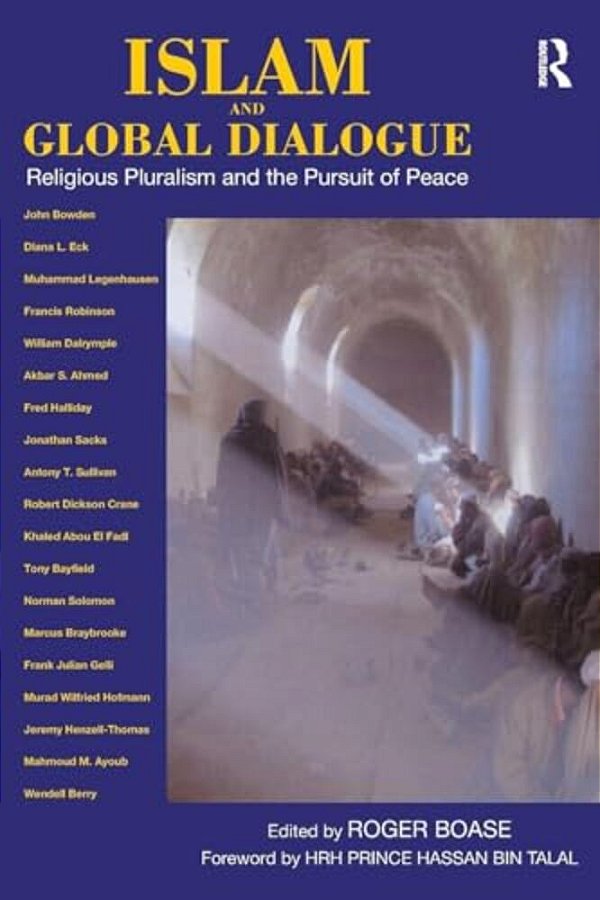 Islam And Global Dialogue: Religious Pluralism And The Pursuit Of Peace-..