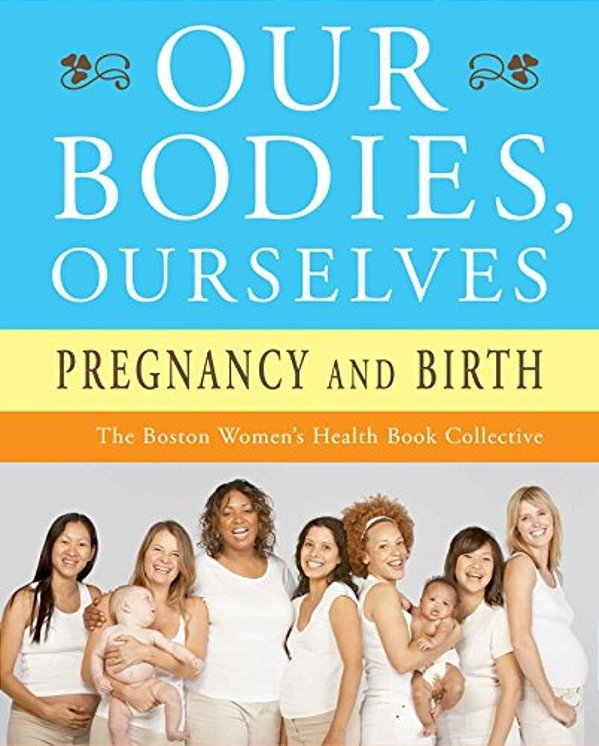 Our Bodies, Ourselves: Pregnancy And Birth-..