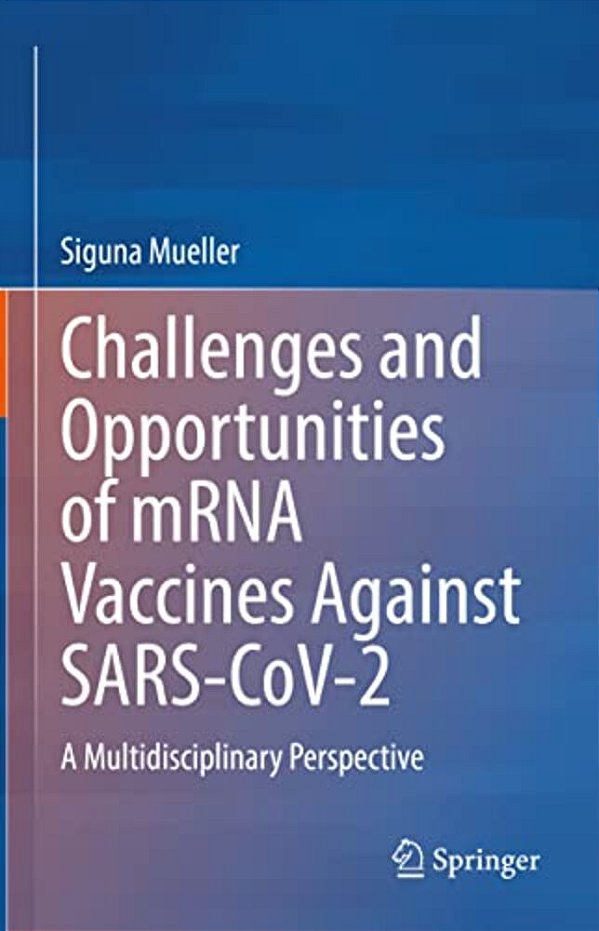 Challenges And Opportunities Of Mrna Vaccines Against Sars-Cov-2: A Multidisciplinary Perspective-..
