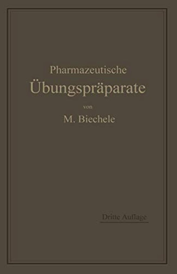 Pharmazeutische Übungspräparate: Anleitung Zur Darstellung, Erkennung, Prüfung Und Stöchiometrischen Berechnung Von Offizinellen Chemisch-Pharmazeutis-..