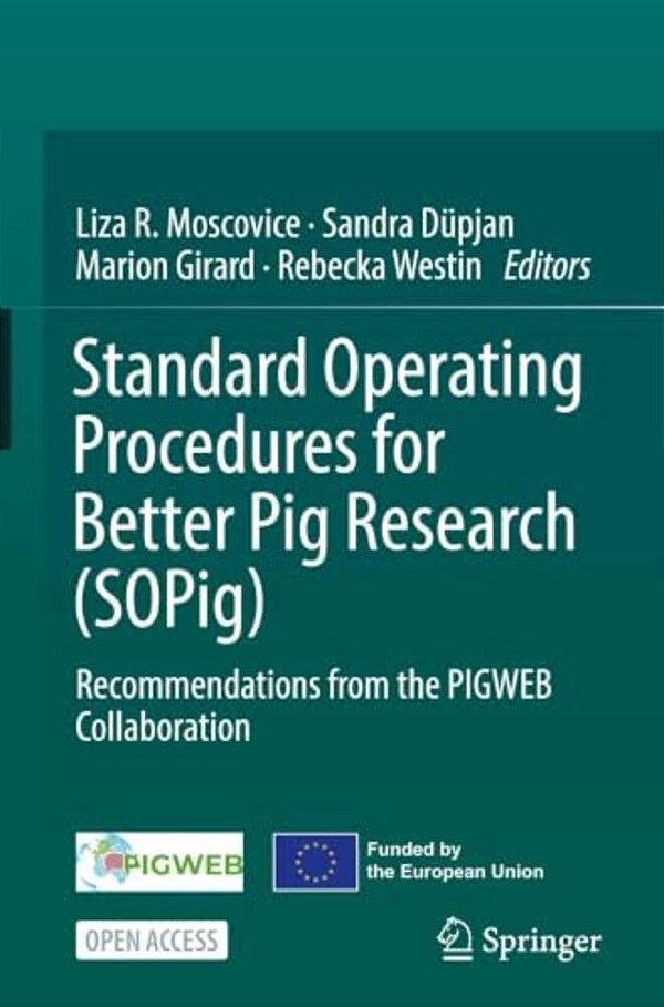 Standard Operating Procedures For Better Pig Research (Sopig): Recommendations From The Pigweb Collaboration-..
