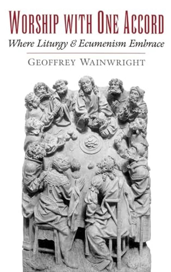 Worship With One Accord: Where Liturgy And Ecumenism Embrace-..