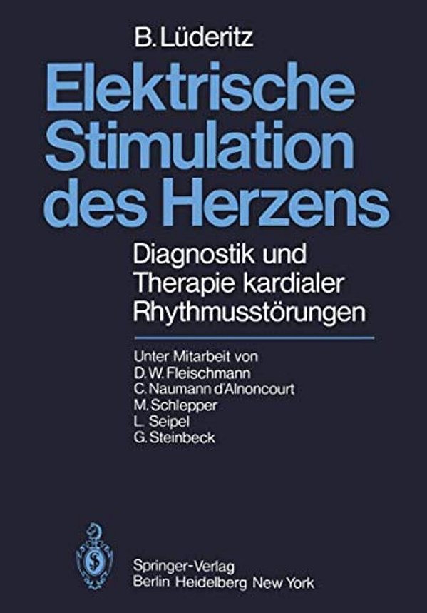 Elektrische Stimulation Des Herzens: Diagnostik Und Therapie Kardialer Rhythmusstörungen-..