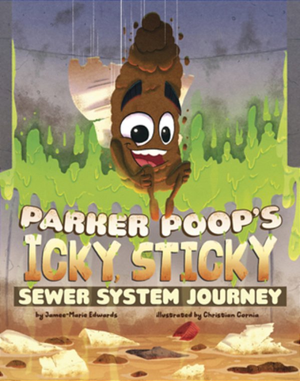 Parker Poop's Icky, Sticky Sewer System Journey-..