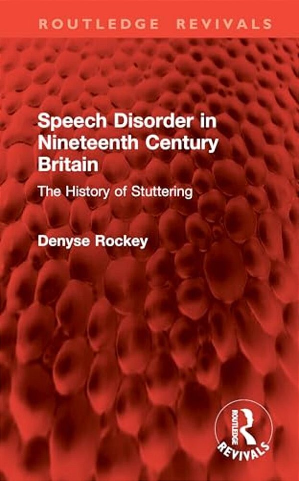 Speech Disorder In Nineteenth Century Britain: The History Of Stuttering-..