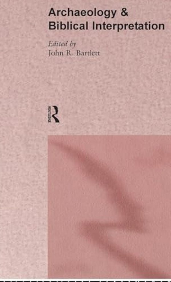 Archaeology And Biblical Interpretation-..