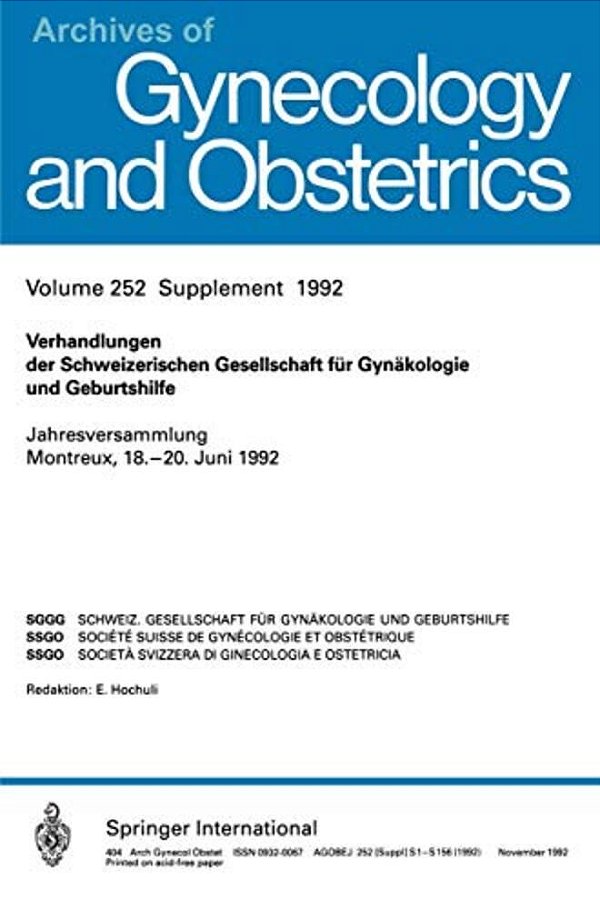 Verhandlungen Der Schweizerischen Gesellschaft Für Gynäkologie Und Geburtshilfe: Jahresversammlung Montreux, 18.-20. Juni 1992-..