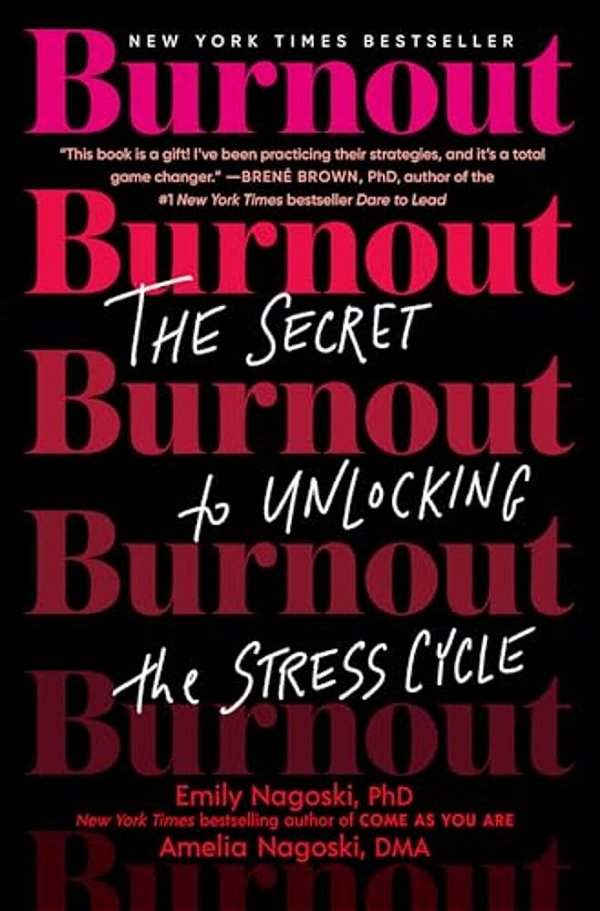 Burnout: The Secret To Unlocking The Stress Cycle-..
