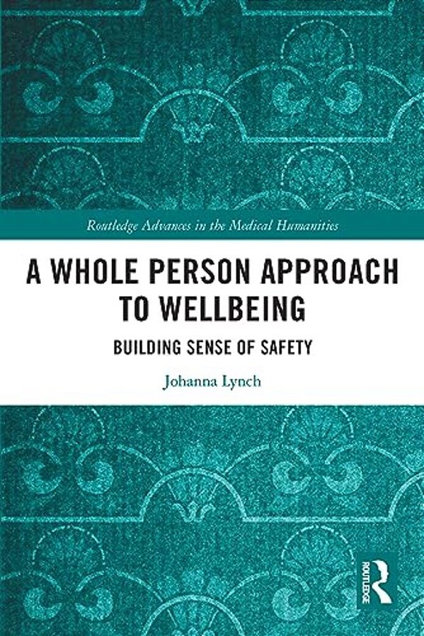 A Whole Person Approach To Wellbeing: Building Sense Of Safety-..