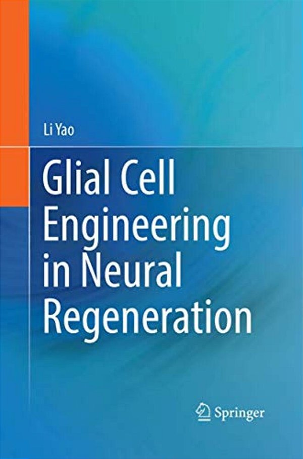 Glial Cell Engineering In Neural Regeneration-..