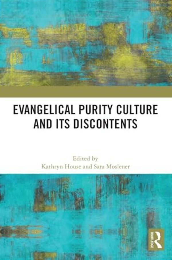 Evangelical Purity Culture And Its Discontents-..