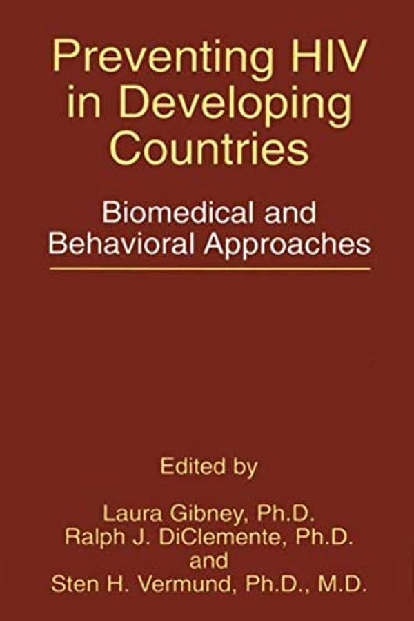 Preventing Hiv In Developing Countries: Biomedical And Behavioral Approaches-..