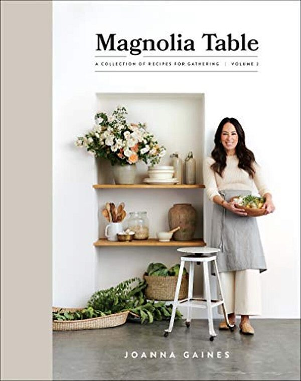 Magnolia Table, Volume 2: A Collection Of Recipes For Gathering-..