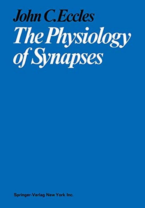 The Physiology Of Synapses-..