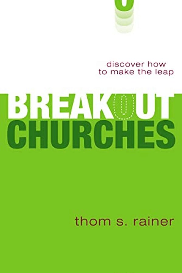 The Breakout Churches: Discover How To Make The Leap-..