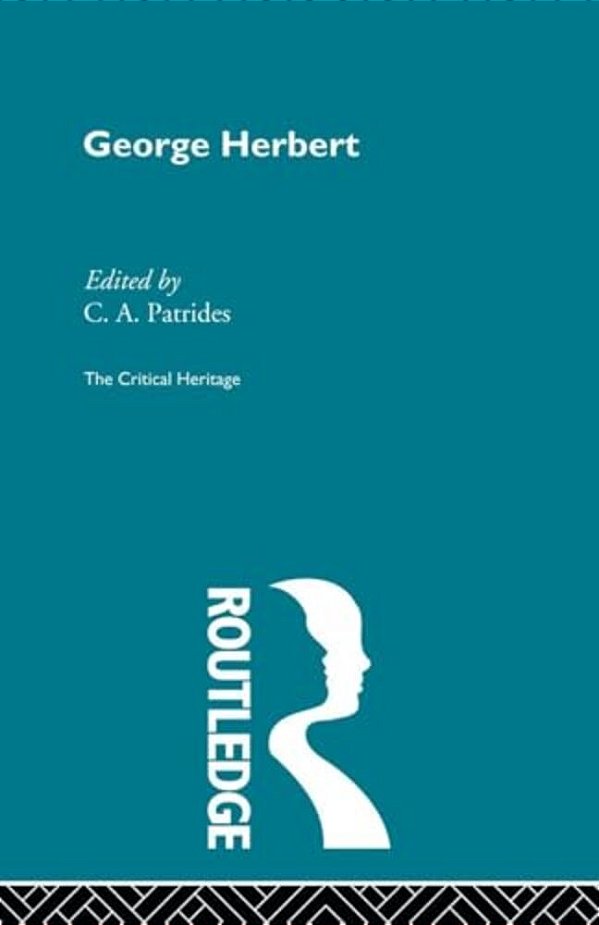 George Herbert: The Critical Heritage-..