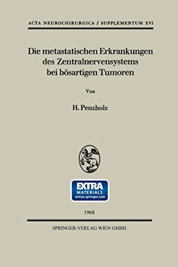 Die Metastatischen Erkrankungen Des Zentralnervensystems Bei Bösartigen Tumoren: Eine Klinische Studie An Hand 158 Eigener Fälle Einer Neurochirurgisc-..