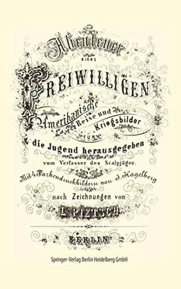 Abenteuer Eines Freiwilligen. Amerikanische Reise Und Kriegsbilder-..