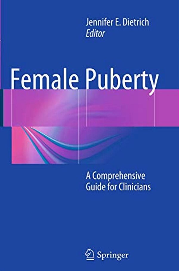 Female Puberty: A Comprehensive Guide For Clinicians-..