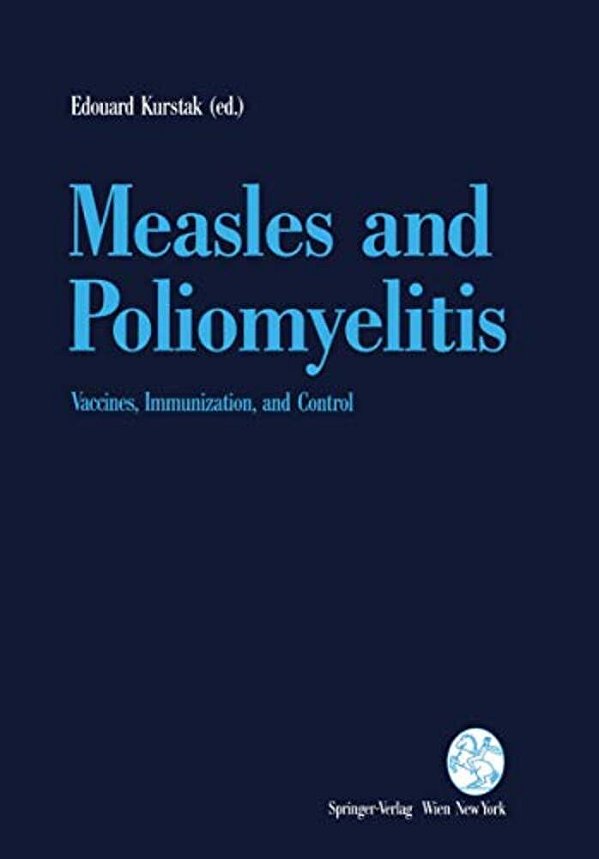 Measles And Poliomyelitis: Vaccines, Immunization, And Control-..